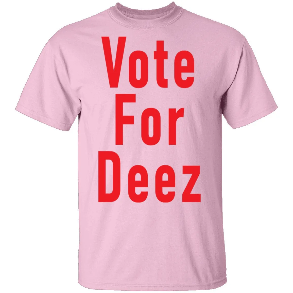 Vote For Deez T-Shirt