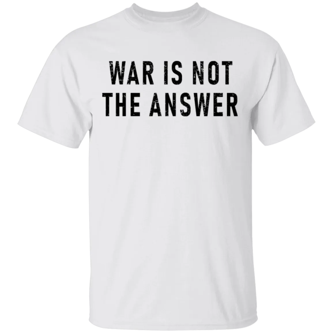 War Is Not The Answer T-Shirt